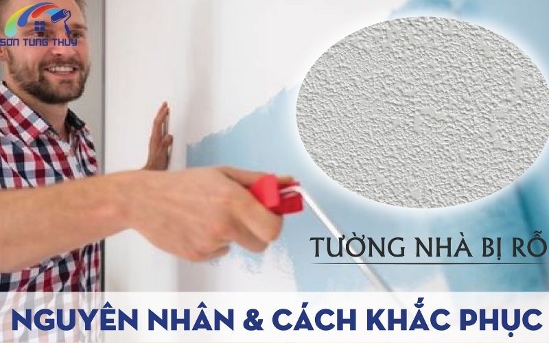 Nguyên nhân và cách khắc phục tình trạng bả tường bị rỗ
