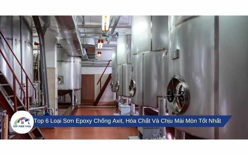 Top 6 loại sơn Epoxy chống Axit bảo vệ bề mặt khỏi Axit và hoá chất