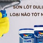 Top 5 Loại Sơn Lót Dulux Tốt Nhất– Bảo Vệ Tường Tối Ưu, Độ Bám Dính Vượt Trội